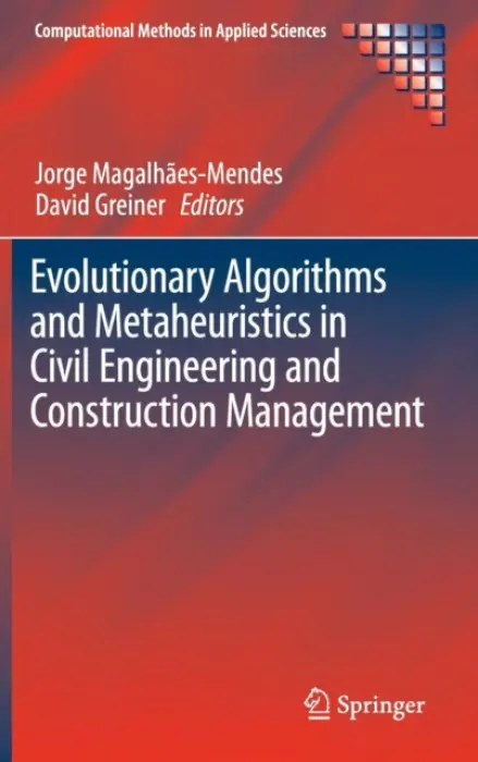 Evolutionary Algorithms and Metaheuristics in Civil Engineering and Construction Management