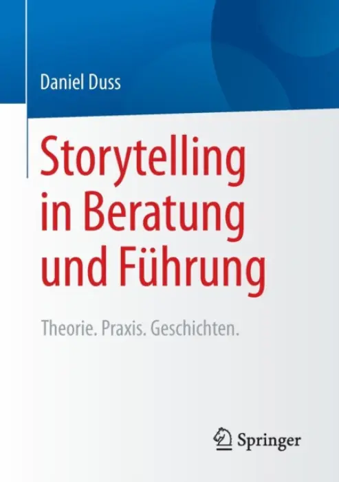 Storytelling in Beratung und Fuhrung - Duss, Daniel