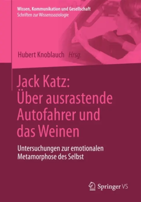 Jack Katz: Uber ausrastende Autofahrer und das Weinen