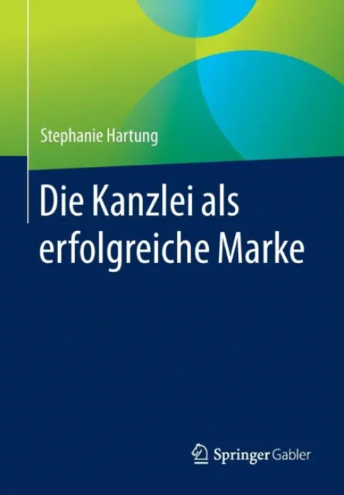 Die Kanzlei als erfolgreiche Marke - Hartung, Stephanie