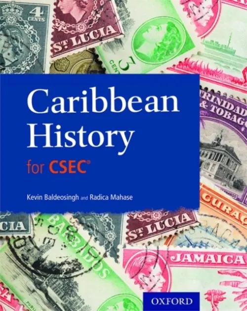 Caribbean History for CSEC - Mahase, Radica a Baldeosingh, Kevin