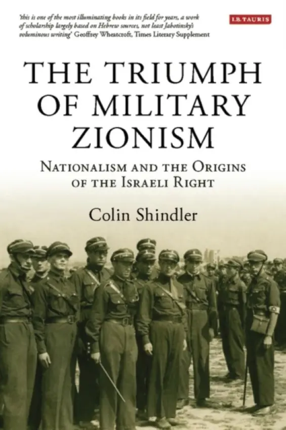 Triumph of Military Zionism - Shindler, Professor of Israeli Studies Colin
