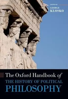 Oxford Handbook of the History of Political Philosophy