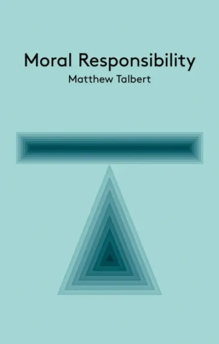 Moral Responsibility - Talbert, Matthew