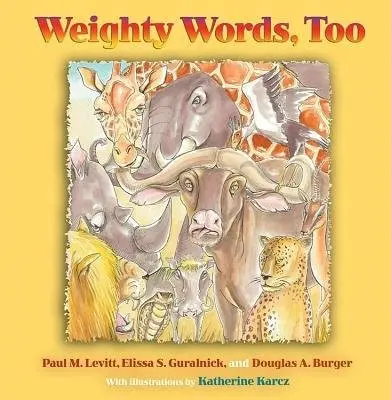 Weighty Words, Too - Levitt, Paul M. a Guralnick, Elissa S. a Burger, Douglas A.