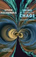 Swing in the Middle of Chaos - Fischerova, Sylva