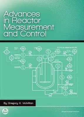 Advances in Reactor Measurement and Control - McMillian, Gregory K.