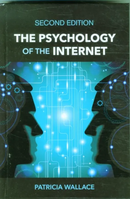 Psychology of the Internet - Wallace, Patricia (University of Maryland, University College)
