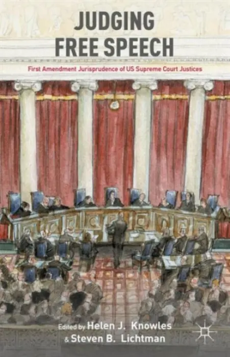 Judging Free Speech - Knowles, H. a Lichtman, S.