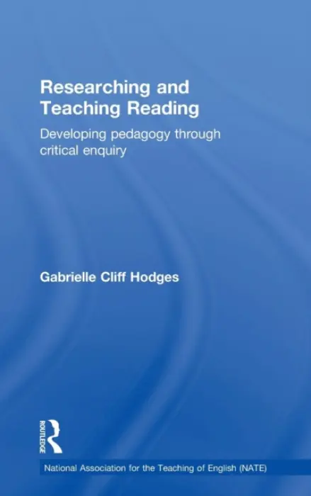 Researching and Teaching Reading - Cliff Hodges, Gabrielle (University of Cambridge, UK)