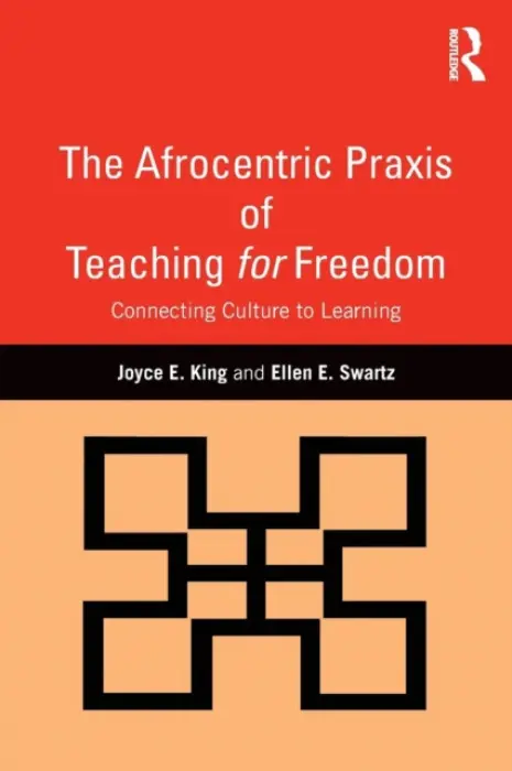 Afrocentric Praxis of Teaching for Freedom - King, Joyce E. (Georgia State University, USA) a Swartz, Ellen E. (University of Rochester, USA)