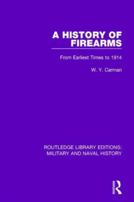 History of Firearms - Carman, W. Y.