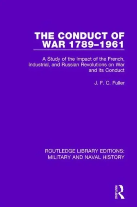 Conduct of War 1789-1961 - Fuller, J. F. C.