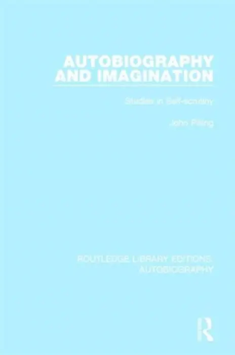 Autobiography and Imagination - Pilling, John (University of Reading, UK)