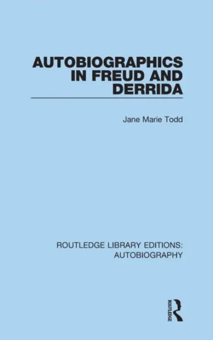 Autobiographics in Freud and Derrida - Todd, Jane Marie