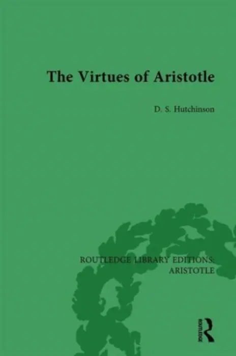 Virtues of Aristotle - Hutchinson, D. S.