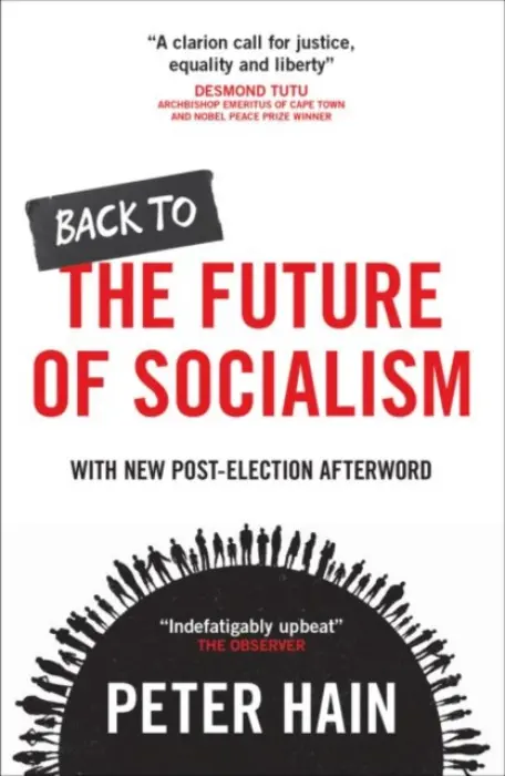 Back to the Future of Socialism - Hain, Peter (HOUSE OF COMMONS)