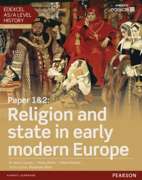 Edexcel AS/A Level History, Paper 1&2: Religion and state in early modern Europe Student Book + ActiveBook - Gundy, Alison a Brash, Hilary a Kidson, Adam