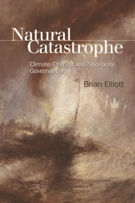 Natural Catastrophe - Elliott, Brian (Assistant Professor of Philosophy, Portland State University)