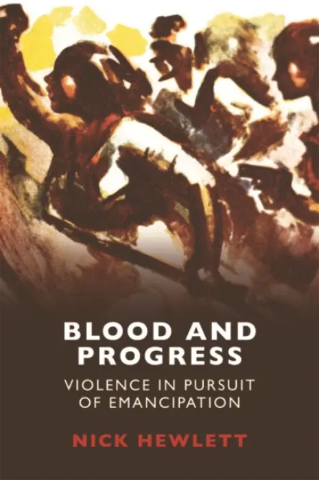 Blood and Progress - Hewlett, Nick (Professor of French Studies, University of Warwick)