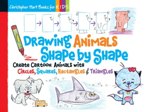 Drawing Animals Shape by Shape - Hart, Christopher a Hart, Christopher
