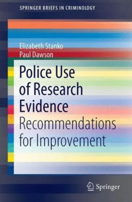 Police Use of Research Evidence - Stanko, Elizabeth A. a Dawson, Paul