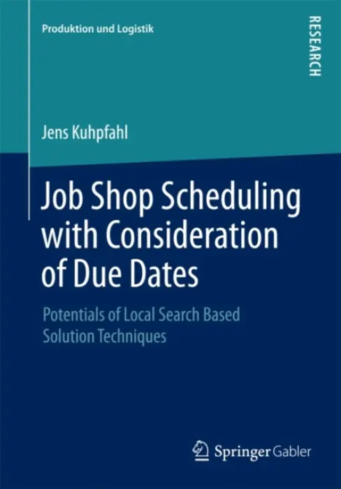Job Shop Scheduling with Consideration of Due Dates - Kuhpfahl, Jens