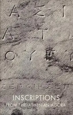 Inscriptions from the Athenian Agora - Meritt, Benjamin D.