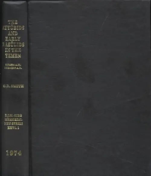 Ayyubids and Early Rasulids in the Yemen (567-694 AH 1173-1295 AD) - Smith, G. R.