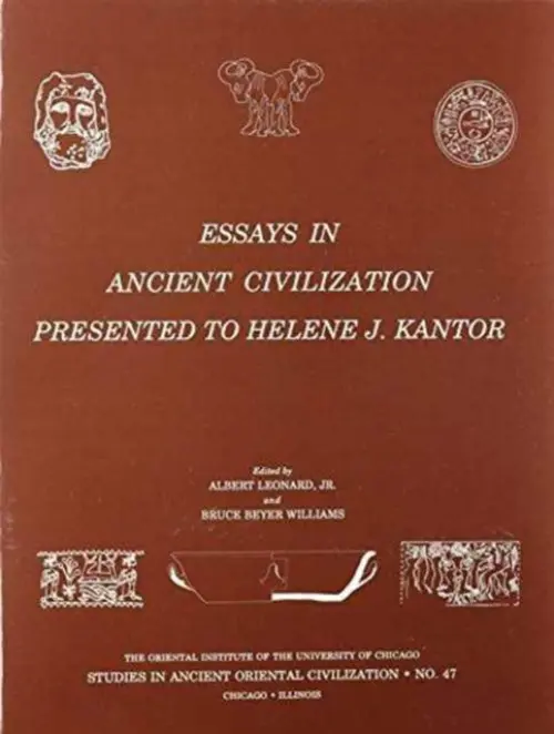 Essays in Ancient Civilization Presented to Helene J. Kantor - Leonard, Albert a Williams, Bruce B