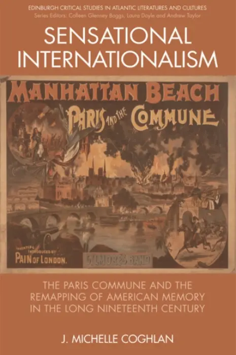 Sensational Internationalism - Coghlan, J. Michelle (Lecturer in American Literature, University of Manchester)