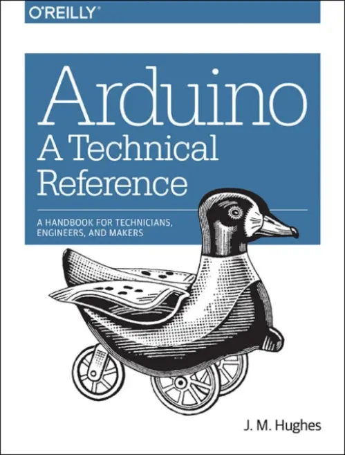 Arduino - A Technical Reference - Hughes, J.m