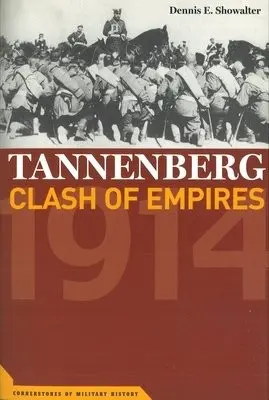 Tannenberg - Showalter, Dennis E.