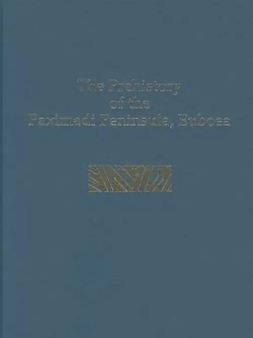 Prehistory of the Paximadi Peninsula, Euboea - Cullen, Tracey a Talalay, Lauren E. a Keller, Donald R. a Karamali, Lia a Farrandy, William R.