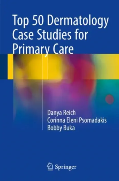 Top 50 Dermatology Case Studies for Primary Care - Reich, Danya a Psomadakis, Corinna Eleni a Buka, Bobby