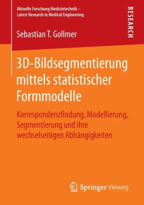 3D-Bildsegmentierung mittels statistischer Formmodelle - Gollmer, Sebastian T.
