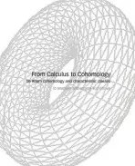From Calculus to Cohomology - Madsen, Ib H. (Aarhus Universitet, Denmark) a Tornehave, Jxrgen (Aarhus Universitet, Denmark)