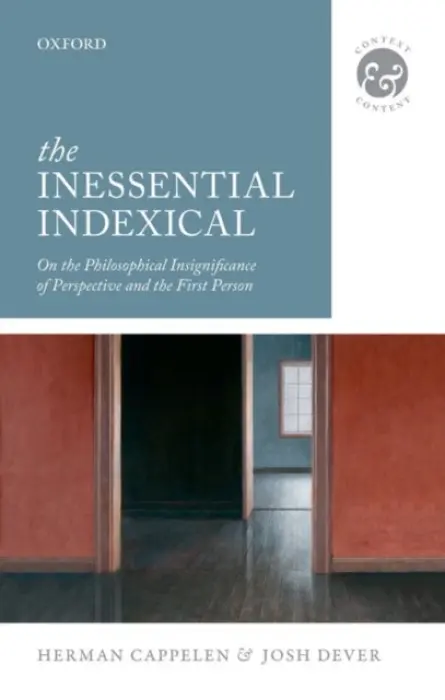 Inessential Indexical - Cappelen, Herman (University of St Andrews) a Dever, Josh (University of Texas at Austin)