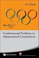 Combinatorial Problems In Mathematical Competitions - Zhang, Yao (Hunan Normal Univ, China)