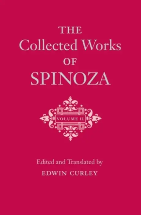 Collected Works of Spinoza, Volume II - Spinoza, Benedictus de