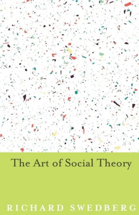 Art of Social Theory - Swedberg, Richard