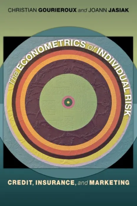 Econometrics of Individual Risk - Gourieroux, Christian a Jasiak, Joann
