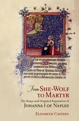 From She-Wolf to Martyr - Casteen, Elizabeth