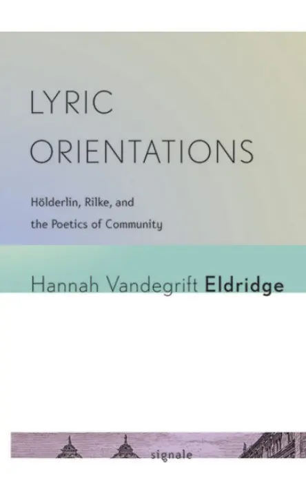Lyric Orientations - Eldridge, Hannah Vandegrift