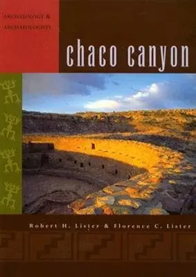 Chaco Canyon - Lister, Robert H