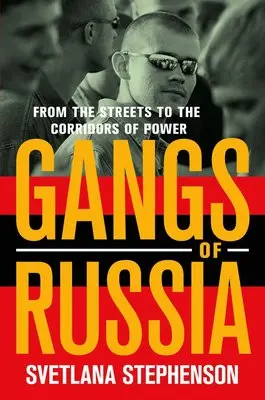 Gangs of Russia - Stephenson, Svetlana
