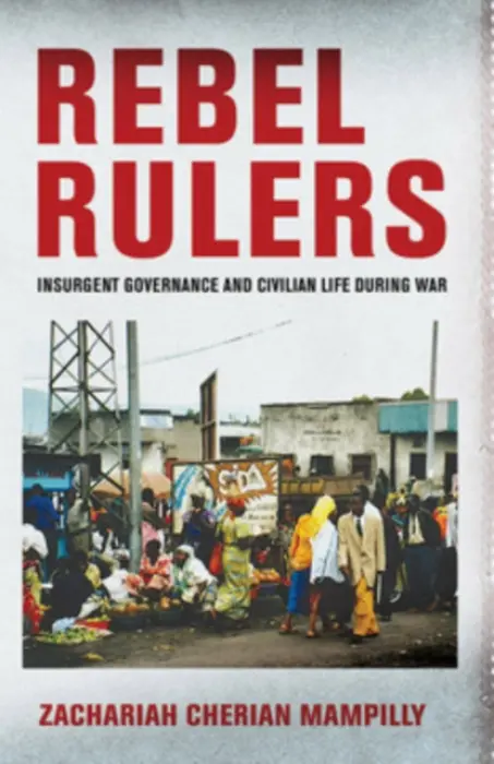 Rebel Rulers - Mampilly, Zachariah Cherian