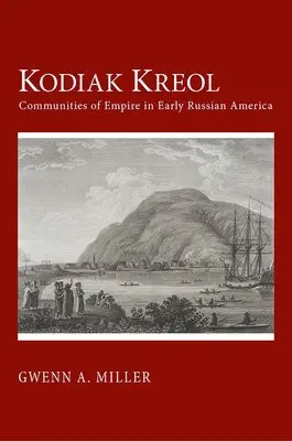 Kodiak Kreol - Miller, Gwenn A.