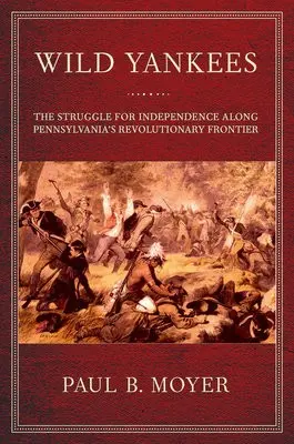 Wild Yankees - Moyer, Paul B.