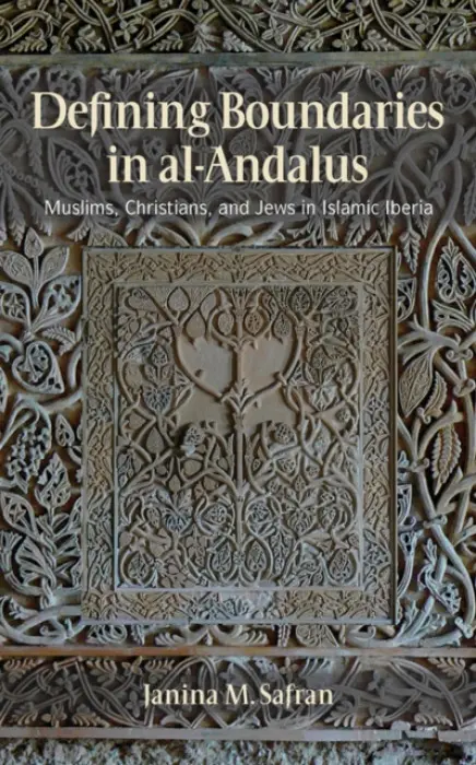 Defining Boundaries in Al-Andalus - Safran, Janina M.